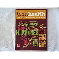 Teen Health, Healthy Relationships and Sexuality Teen Health, Healthy Relationships and Sexuality Spiral-bound