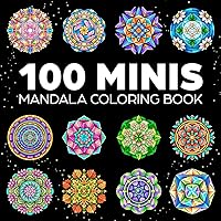 100 Mini Mandalas: A Mandala Coloring Book for Adults and Kids with Easy, Cute, and Tiny Designs for Stress Relief and Relaxation 100 Mini Mandalas: A Mandala Coloring Book for Adults and Kids with Easy, Cute, and Tiny Designs for Stress Relief and Relaxation Paperback