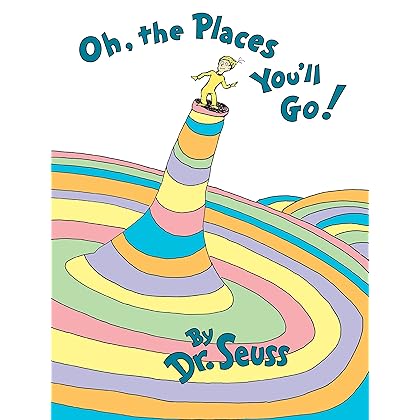 Oh, the Places You'll Go!  
