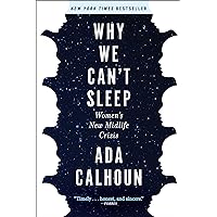 Why We Can't Sleep: Women's New Midlife Crisis Why We Can't Sleep: Women's New Midlife Crisis Kindle Audible Audiobook Paperback Hardcover