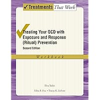 Treating Your OCD with Exposure and Response (Ritual) Prevention Therapy: Workbook (Treatments That Work) Treating Your OCD with Exposure and Response (Ritual) Prevention Therapy: Workbook (Treatments That Work) Paperback Kindle