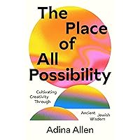The Place of All Possibility: Cultivating Creativity Through Ancient Jewish Wisdom (Speculative Theology) The Place of All Possibility: Cultivating Creativity Through Ancient Jewish Wisdom (Speculative Theology) Paperback Kindle Audible Audiobook