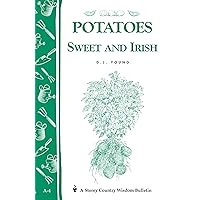 Potatoes, Sweet and Irish: Storey's Country Wisdom Bulletin A-04 (Storey Country Wisdom Bulletin) Potatoes, Sweet and Irish: Storey's Country Wisdom Bulletin A-04 (Storey Country Wisdom Bulletin) Kindle Paperback