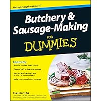 Butchery and Sausage-Making For Dummies Butchery and Sausage-Making For Dummies Paperback Kindle