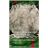 CÓDICEMEX: CÓDICE MEXICANO DE OMEYOCÁN (CÓDICEMEX SAGA nº 1) (Spanish Edition) CÓDICEMEX: CÓDICE MEXICANO DE OMEYOCÁN (CÓDICEMEX SAGA nº 1) (Spanish Edition) Kindle