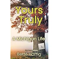 Yours Truly: A Michigan Life