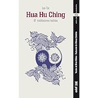Hua Hu Ching: 81 meditaciones taoístas (Spanish Edition) Hua Hu Ching: 81 meditaciones taoístas (Spanish Edition) Paperback
