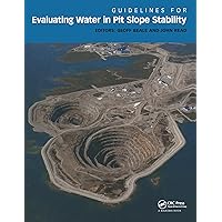 Guidelines for Evaluating Water in Pit Slope Stability Guidelines for Evaluating Water in Pit Slope Stability Paperback Kindle Hardcover
