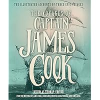 The Voyages of Captain James Cook: The Illustrated Accounts of Three Epic Voyages The Voyages of Captain James Cook: The Illustrated Accounts of Three Epic Voyages Kindle Hardcover Paperback