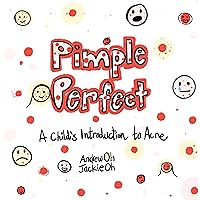 Pimple Perfect: A Child's Introduction to Acne (Perfectly Made Series) Pimple Perfect: A Child's Introduction to Acne (Perfectly Made Series) Kindle Paperback