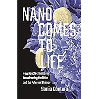 Nano Comes to Life: How Nanotechnology Is Transforming Medicine and the Future of Biology Nano Comes to Life: How Nanotechnology Is Transforming Medicine and the Future of Biology Kindle Hardcover Audible Audiobook Paperback Audio CD