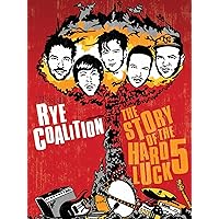 Rye Coalition - The Story of Hard Luck 5