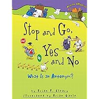 Stop and Go, Yes and No: What Is an Antonym? (Words Are CATegorical ®) Stop and Go, Yes and No: What Is an Antonym? (Words Are CATegorical ®) Paperback Kindle Audible Audiobook Library Binding