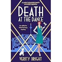 Death at the Dance: An addictive historical cozy mystery (A Lady Eleanor Swift Mystery Book 2) Death at the Dance: An addictive historical cozy mystery (A Lady Eleanor Swift Mystery Book 2) Kindle Audible Audiobook Paperback
