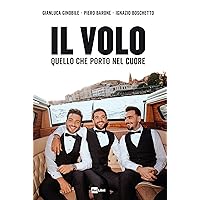 IL VOLO: Quello che porto nel cuore (Italian Edition) IL VOLO: Quello che porto nel cuore (Italian Edition) Kindle Paperback