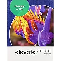 ELEVATE MIDDLE GRADE SCIENCE 2019 DIVERSITY OF LIFE STUDENT EDITION GRADE 6/8