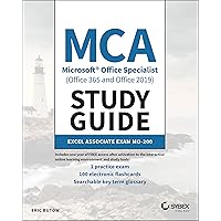 MCA Microsoft Office Specialist (Office 365 and Office 2019) Study Guide: Excel Associate Exam MO-200 MCA Microsoft Office Specialist (Office 365 and Office 2019) Study Guide: Excel Associate Exam MO-200 Paperback Kindle