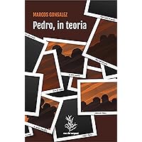 Pedro, in teoria (Terranova) (Italian Edition) Pedro, in teoria (Terranova) (Italian Edition) Kindle Paperback