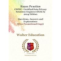 Exam Practice For CDPSE - Certified Data Privacy Solutions Engineer (ISACA) 2024 Edition (Free Promotional Copy): Questions, Answers and Explanations Exam Practice For CDPSE - Certified Data Privacy Solutions Engineer (ISACA) 2024 Edition (Free Promotional Copy): Questions, Answers and Explanations Kindle