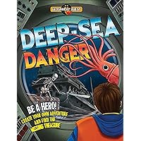 Deep Sea Danger: Be a hero! Create your own adventure and find the missing treasure (Geography Quest) Deep Sea Danger: Be a hero! Create your own adventure and find the missing treasure (Geography Quest) Hardcover