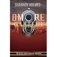 B-More Careful: 20 Year Anniversary Edition B-More Careful: 20 Year Anniversary Edition Paperback Kindle Audible Audiobook Audio CD