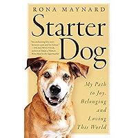 Starter Dog: My Path to Joy, Belonging and Loving This World Starter Dog: My Path to Joy, Belonging and Loving This World Kindle Audible Audiobook Paperback