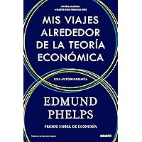 Mis viajes alrededor de la teoría económica: Una autobiografía (Deusto) (Spanish Edition) Mis viajes alrededor de la teoría económica: Una autobiografía (Deusto) (Spanish Edition) Paperback Kindle