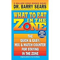 What to Eat in the Zone: The Quick & Easy, Mix & Match Counter for Staying in the Zone What to Eat in the Zone: The Quick & Easy, Mix & Match Counter for Staying in the Zone Kindle Mass Market Paperback Paperback