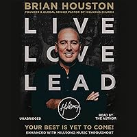 Live Love Lead: Your Best Is Yet to Come! Live Love Lead: Your Best Is Yet to Come! Audible Audiobook Kindle Hardcover Paperback Audio CD