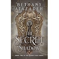 The Secret Shadow (The Queen's Rise Series Book 2) The Secret Shadow (The Queen's Rise Series Book 2) Kindle Paperback