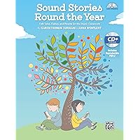 Sound Stories Round the Year: Folk Tales, Fables, and Poems for the Music Classroom, Book & Online PDF Sound Stories Round the Year: Folk Tales, Fables, and Poems for the Music Classroom, Book & Online PDF Paperback