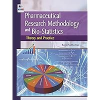 Pharmaceutical Research Methodology and Bio-statistics : Theory and Practice Pharmaceutical Research Methodology and Bio-statistics : Theory and Practice Kindle Hardcover