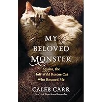 My Beloved Monster: Masha, the Half-wild Rescue Cat Who Rescued Me My Beloved Monster: Masha, the Half-wild Rescue Cat Who Rescued Me Hardcover Kindle Audible Audiobook