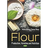 Flour: Production, Varieties and Nutrition (Food Science and Technology)