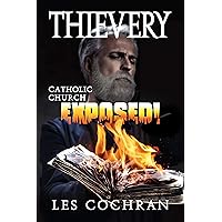 Thievery: Catholic Church EXPOSED! Thievery: Catholic Church EXPOSED! Kindle Paperback