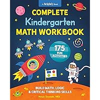Complete Kindergarten Math Workbook: 175 Fun Activities to Build Math, Logic, and Critical Thinking Skills (Kindergarten Math Workbooks)