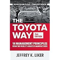 The Toyota Way, Second Edition: 14 Management Principles from the World's Greatest Manufacturer The Toyota Way, Second Edition: 14 Management Principles from the World's Greatest Manufacturer Hardcover Kindle Audible Audiobook Paperback