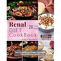 Renal Diet Cookbook: Optimize Kidney Health with 220+ of Easy-to-Make Low Sodium, Potassium, and Phosphorus Recipes. Unlock a 28-Day Plan for Healthier Living Without Sacrificing Taste Renal Diet Cookbook: Optimize Kidney Health with 220+ of Easy-to-Make Low Sodium, Potassium, and Phosphorus Recipes. Unlock a 28-Day Plan for Healthier Living Without Sacrificing Taste Kindle Hardcover Paperback