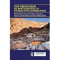 New Mechanisms of Participation in Extractive Governance (ThirdWorlds) New Mechanisms of Participation in Extractive Governance (ThirdWorlds) Paperback Hardcover