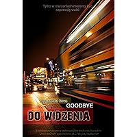 DO WIDZENIA - Goodbye English/Polish Edition: Bilingual Edition - Wydanie Dwujezyczne DO WIDZENIA - Goodbye English/Polish Edition: Bilingual Edition - Wydanie Dwujezyczne Kindle Paperback