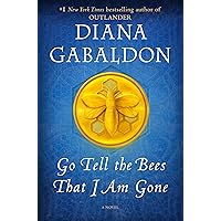 Go Tell the Bees That I Am Gone: A Novel (Outlander) Go Tell the Bees That I Am Gone: A Novel (Outlander) Audible Audiobook Paperback Kindle Hardcover Audio CD