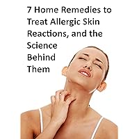 7 Home Remedies to Treat Allergic Skin Reactions, and the Science Behind Them