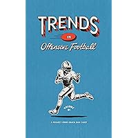 Trends in Offensive Football: Volume 1