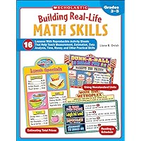 Building Real-Life Math Skills: 16 Lessons With Reproducible Activity Sheets That Teach Measurement, Estimation, Data Analysis, Time, Money, and Other Practical Math Skills Building Real-Life Math Skills: 16 Lessons With Reproducible Activity Sheets That Teach Measurement, Estimation, Data Analysis, Time, Money, and Other Practical Math Skills Paperback