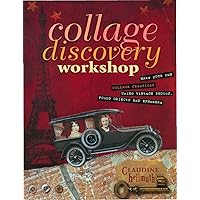 Collage Discovery Workshop: Make Your Own Collage Creations Using Vintage Photos, Found Objects and Ephemera Collage Discovery Workshop: Make Your Own Collage Creations Using Vintage Photos, Found Objects and Ephemera Paperback Kindle