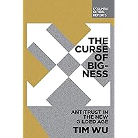 The Curse of Bigness: Antitrust in the New Gilded Age The Curse of Bigness: Antitrust in the New Gilded Age Paperback Audible Audiobook Kindle