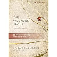 The Wounded Heart Companion Workbook: Hope for Adult Victims of Childhood Sexual Abuse The Wounded Heart Companion Workbook: Hope for Adult Victims of Childhood Sexual Abuse Paperback Kindle