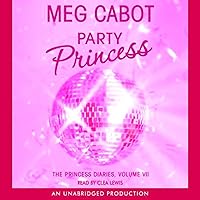 Party Princess: The Princess Diaries, Volume 7 Party Princess: The Princess Diaries, Volume 7 Audible Audiobook Kindle Paperback Hardcover Audio CD