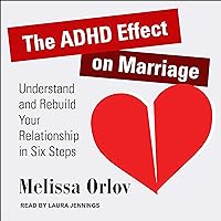 The ADHD Effect on Marriage: Understand and Rebuild Your Relationship in Six Steps The ADHD Effect on Marriage: Understand and Rebuild Your Relationship in Six Steps Paperback Kindle Audible Audiobook Audio CD