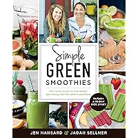 Simple Green Smoothies: 100+ Tasty Recipes to Lose Weight, Gain Energy, and Feel Great in Your Body Simple Green Smoothies: 100+ Tasty Recipes to Lose Weight, Gain Energy, and Feel Great in Your Body Paperback Kindle Spiral-bound